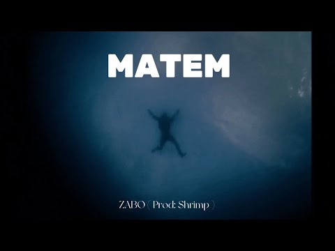 ZABO - MATEM | Prod: Shrimp | ( Official Lyric Video)