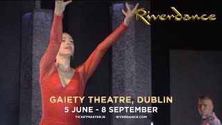 Riverdance at Gaiety Theatre, Dublin this summer.