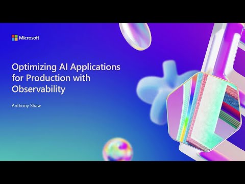 Optimizing AI Applications for Production with Observability | OD548