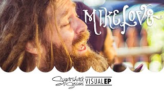 Mike Love - Visual EP (Live Music)  | Sugarshack Sessions