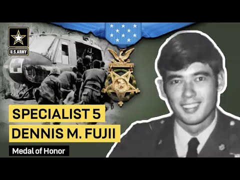 Medal of Honor Recipient: Spc. 5 Dennis M. Fujii