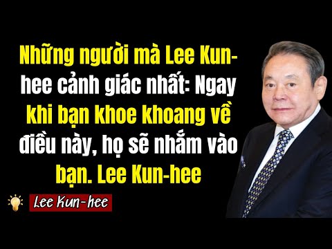 Bốn bí mật Chủ tịch Lee Kun-hee giữ kín suốt 70 năm | Không bao giờ tiết lộ Triết lý của Lee Kun-hee