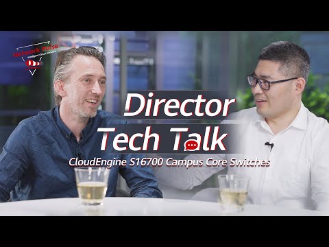 Director Tech Talk: Introduction to HUAWEI CloudEngine S16700 Campus Core Switches