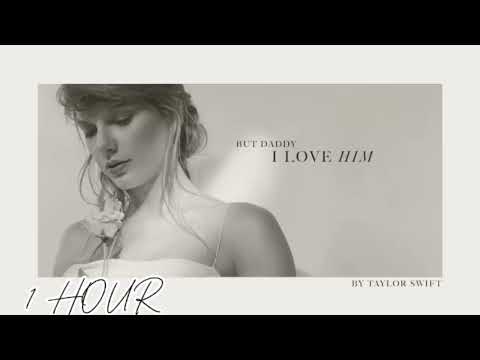 But Daddy I Love Him - Taylor Swift (1 HOUR)