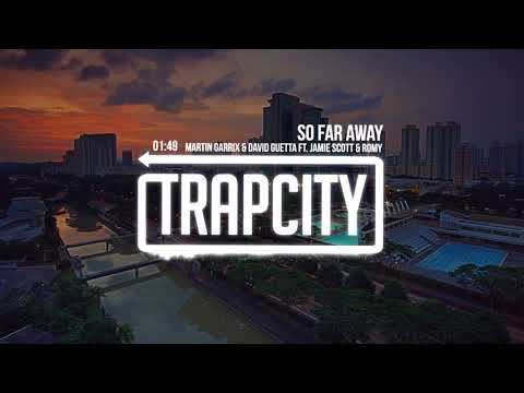 Martin Garrix & David Guetta - So Far Away (ft. Jamie Scott & Romy)