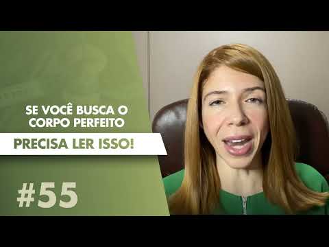 #55 Se Você Busca o Corpo Perfeito Precisa Ler Isso | Dra NINA FERREIRA PSIQUIATRA