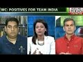 HLT - World Cup: Positives For Team India