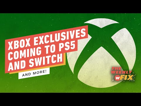 Xbox Exclusives to PlayStation 5 & Switch, PS5 In ‘Latter Stage’ Of Life & More | IGN The Weekly Fix