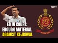 Kejriwal ED News Update | EDs Liquor Policy Kickback Charge In Court, Lies, Says AAP