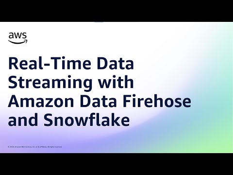 Real-Time Data Streaming with Amazon Data Firehose and Snowflake | Amazon Web Services