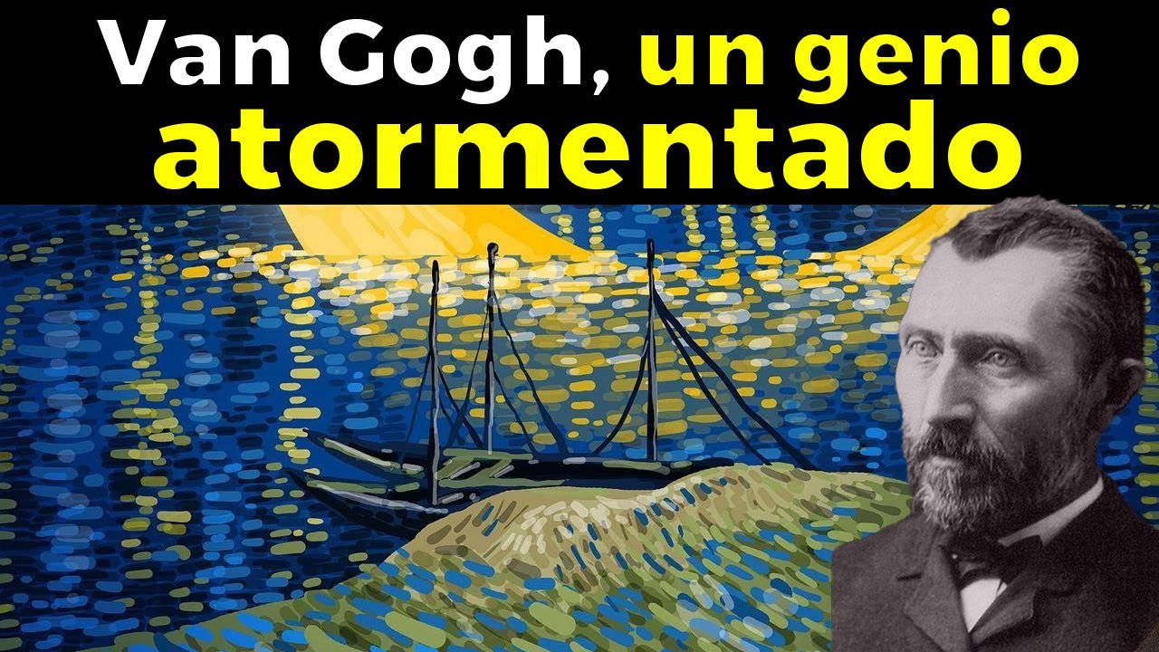 Vincent Van Gogh: un genio atormentado