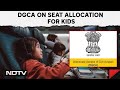 DGCA News | DGCA To Airlines: Ensure Children Below 13 Get Seats With Parents In Flight
