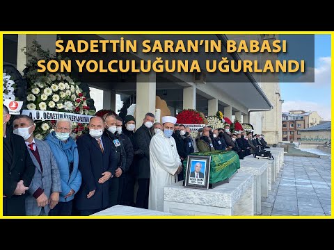 Sadettin Saran'ın Babası Özbek Saran, Son Yolculuğuna Uğurlandı