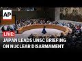 LIVE: Japan leads UN Security Council briefing on nuclear disarmament