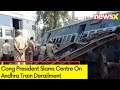 Politics On Andhra Train Tragedy | Cong President Slams Centre | NewsX
