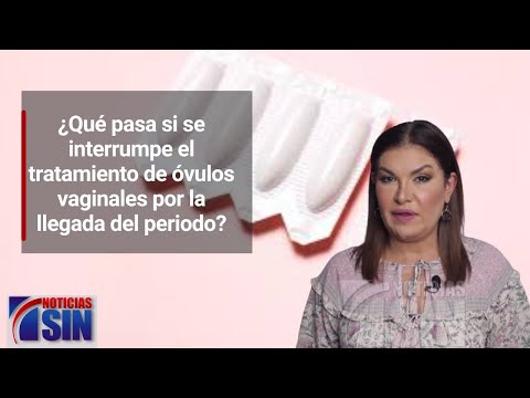 ¿Qué pasa si se interrumpe el tratamiento de óvulos vaginales por la llegada del periodo?