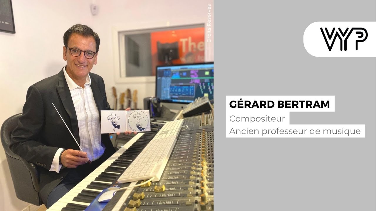VYP Avec Gérard Bertram, compositeur et ancien professeur de musique