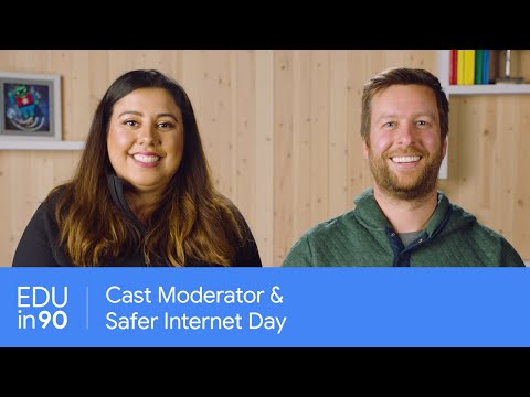 EDU in 90: Cast Moderator & Safer Internet Day