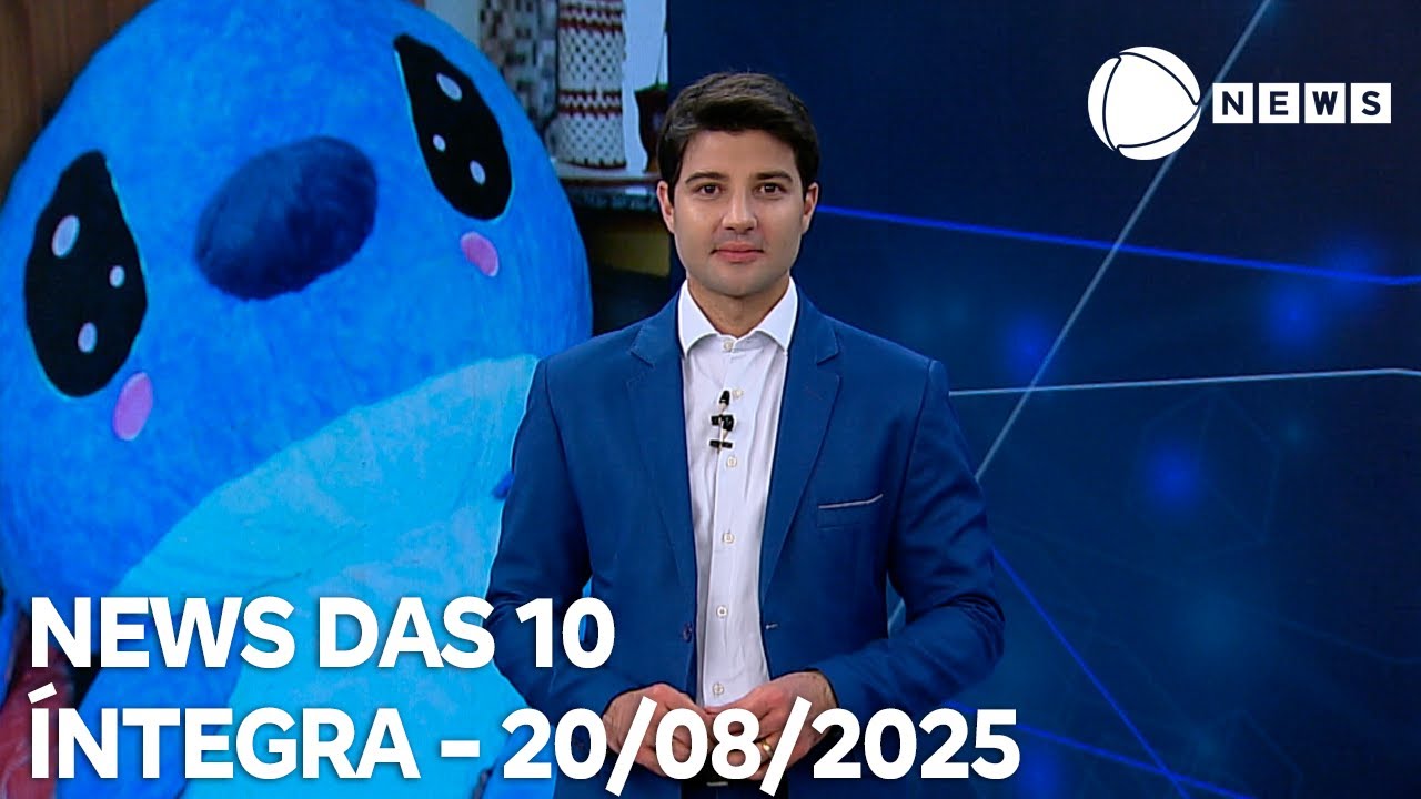 News das 10 – 20/08/2025