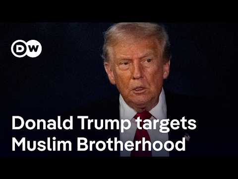 US President Trump signs executive order targeting the Muslim Brotherhood | DW News