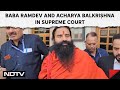 Patanjali Misleading Ads Case | Yoga Guru Ramdev And Acharya Balkrishna In Supreme Court