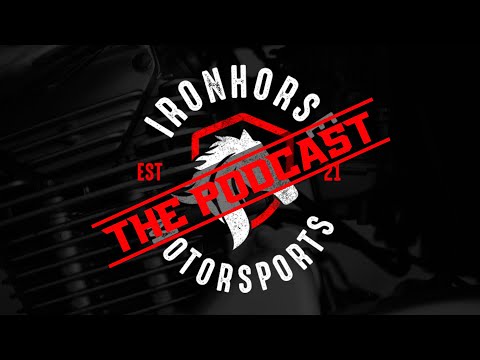 Ironhorse Motorsports Podcast - Episode 1