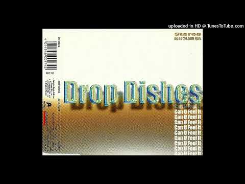 Drop Dishes - Can U Feel It (Original Version)