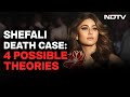 Shefali Jariwala Death News | What Killed Shefali Jariwala? 4 Theories On Cause Of Death