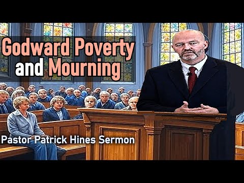 “Godward Poverty and Mourning”, Rev. Patrick Hines
