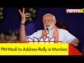 PM Modi to Address Rally in Mumbai | BJPs Lok Sabha Campaign for 2024 General Elections | NewsX