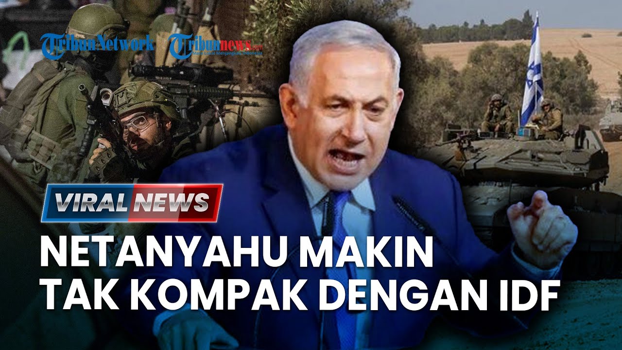 🔴 Sinyal-sinyal Keretakan Netanyahu dan IDF Menguat, Para Jenderal Militer Ingin Gencatan di Gaza