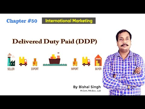 DDP (Delivery Duty Paid) International Marketing – Bishal