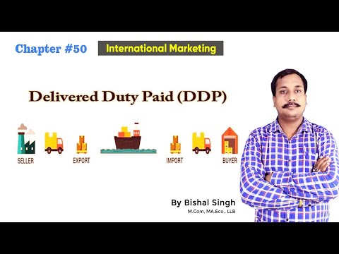 DDP (Delivery Duty Paid) International Marketing - Bishal