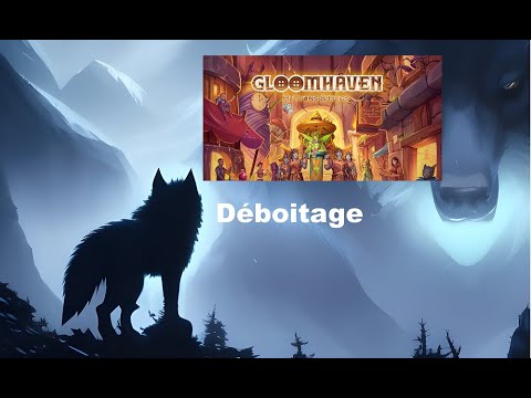 Déboitage - Gloomhaven - Buttons And Bugs