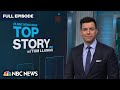 Top Story with Tom Llamas - Sept. 20 | NBC News NOW