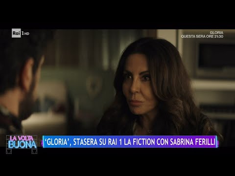 "Gloria", stasera la fiction con Sabrina Ferilli - La Volta Buona 19/02/2024