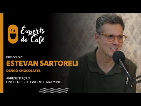 Estevan Sartoreli - Dengo Chocolates - Episódio 01