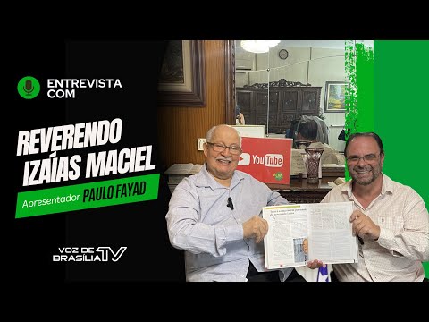 Voz de Brasília: Entrevista com Reverendo Isaias de Souza Maciel thumbnail