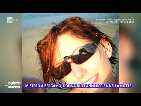 Mistero a Bergamo, donna di 33 anni uccisa nella notte - Estate in diretta 30/07/2024