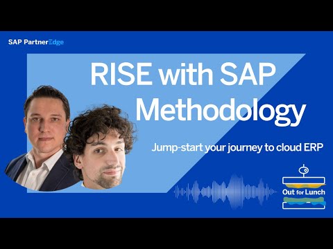 RISE with SAP Methodology – Jump-start your journey to cloud ERP | Out for Lunch  – Podcast