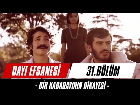 Aranıza mı Gireceğim? | Bir Kabadayının Hikayesi - Dayı 31. Bölüm