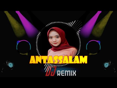 SHOLAWAT ANTASSALAM || DJ SLOW VERSION || FULL BASS TERBARU 2021