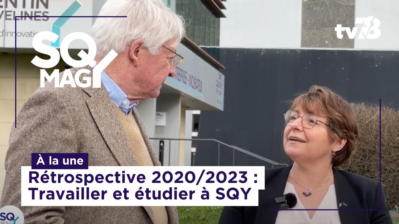 SQY Mag Rétrospective 2020 2023 : Travailler et Étudier à SQY