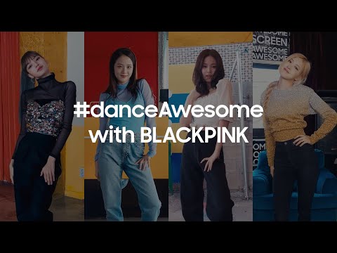 Galaxy A: #danceAwesome with BLACKPINK