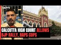 Calcutta High Court Nod To BJPs Kolkata Rally After Police Denied Permission