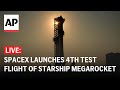 LIVE: SpaceX launches fourth test flight of Starship megarocket