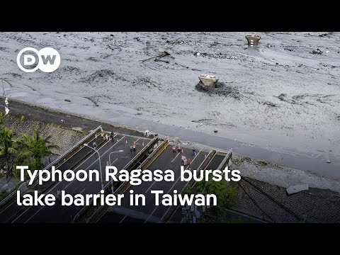 Taiwan: 14 people killed after decades-old lake barrier bursted during Typhoon Ragasa | DW News