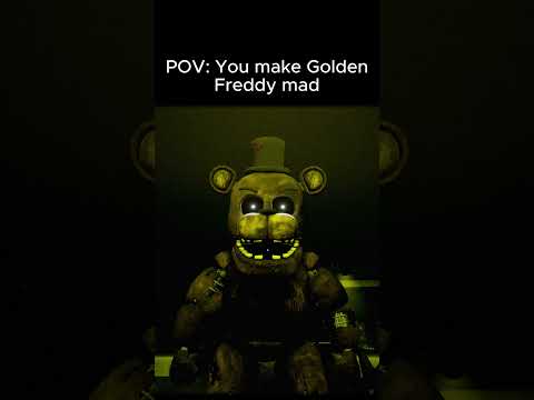 POV: You make Golden Freddy mad... #fnaf