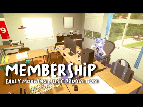 【MEMBERSHIP】Early Morning Music Production! 【GOGH】