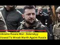Zelenskyy Vowed To Wreak Warth Against Russia | Ukraine Russia War | NewsX